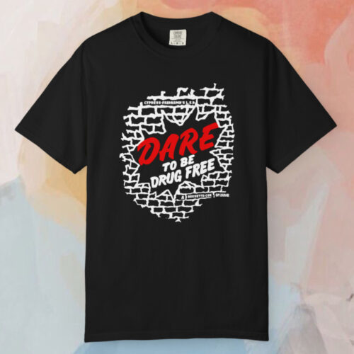 Dare To Be Drug Free T shirt