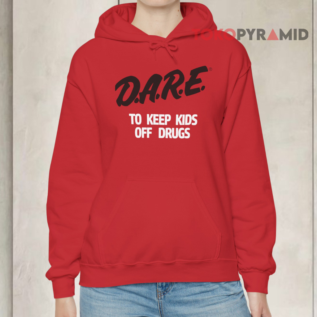 Dare To Keep Kids Off Drugs Vintage Hoodie Dare To Keep Kids Off Drugs Vintage Hoodie