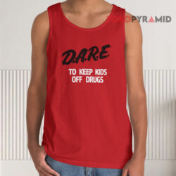 DARE To Keep Kids Off Drugs Vintage Shirt 2 Dare To Keep Kids Off Drugs Vintage Tank Top