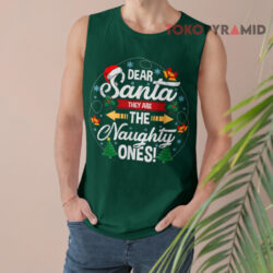 Dear Santa They Are the Naughty Ones Christmas Sweatshirt 2 Dear Santa They Are The Naughty Ones Christmas Tank Top