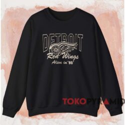 Detroit Red Wings Alive In 95 Shirt 4 Detroit Red Wings Alive In 95 Shirt Black Sweatshirt