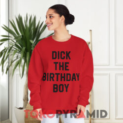 Dick The Birthday Boy Shirt 2 Dick The Birthday Boy Red Sweatshirt