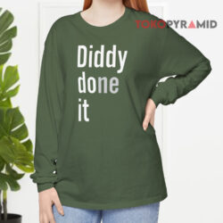 Diddy Done It Shirt 4 Diddy Done It Long sleeved