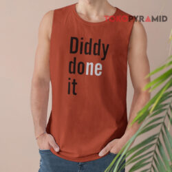 Diddy Done It Shirt 2 Diddy Done It Tank Top