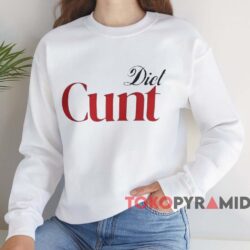 Diet Cunt Shirt 3 Diet Cunt Shirt White Sweatshirt
