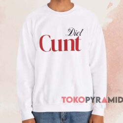 Diet Cunt Shirt 4 Diet Cunt Shirt White Sweatshirt