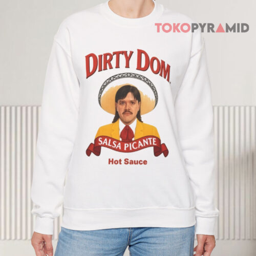 Dirty Dom Tapatio Sweatshirt Dirty Dom Tapatio Sweatshirt