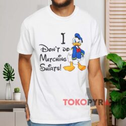 Donald Duck I Don't Do Matching Shirts T shirt White T shirt