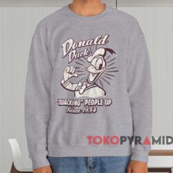 Donald Duck Quacking People Up Since 1934 T-shirt 3 Donald Duck Quacking People Up Since 1934 T shirt Grey Sweatshirt