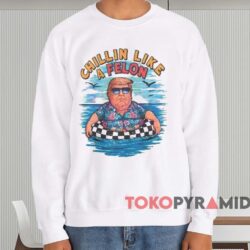 Donald Trump Chillin Like A Felon Shirt 3 Donald Trump Chillin Like A Felon Shirt White Sweatshirt