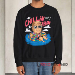 Donald Trump Chillin Like A Felon Shirt 3 Donald Trump Chillin Like A Felon Sweatshirt