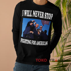 Donald Trump I Will Never Stop Fighting For America Long sleeved