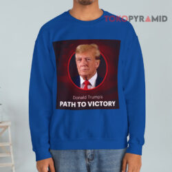 Donald Trump Path To Victory 2024 Sweatshirt