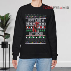 Don't Be A Salty Chicken Ugly Christmas Black Sweatshirt