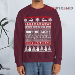Don't Be Tachy Ugly Christmas Red Sweatshirt