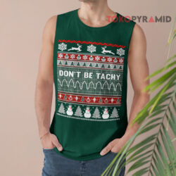 Don't Be Tachy Ugly Christmas Tank Top
