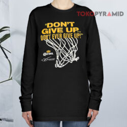 Don't Give Up Don't Ever Give Up Corona Extra Long sleeved