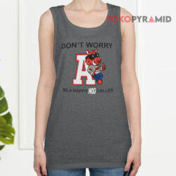 Don't Worry Be A Happy Hog Caller Shirt Arkansas Razorbacks Tank Top