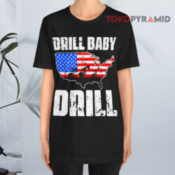 Drill Baby Drill Black T shirt