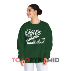 Eagles T-shirt Hanging From The Door 3 Eagles T shirt Hanging From The Door Green Sweatshirt