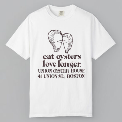 Eat Oysters Love Longer T shirt Eat Oysters Love Longer T shirt