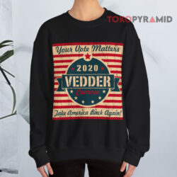 Eddie Vedder For President 2020 Shirt 3 Eddie Vedder For President 2020 Sweatshirt