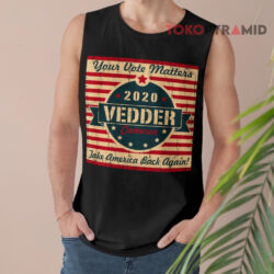 Eddie Vedder For President 2020 Shirt 2 Eddie Vedder For President 2020 Tank Top