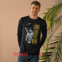 Elvis Presley Long Live The King Shirt 4 Elvis Presley Long Live The King Black Long sleeved
