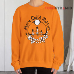 Every Child Matters T-shirt Orange Shirt Day 2 Every Child Matters Sweatshirt