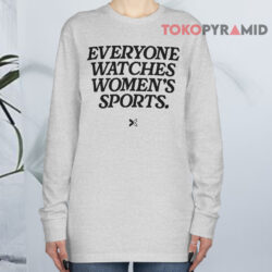Everyone Watches Women's Sports Long sleeved