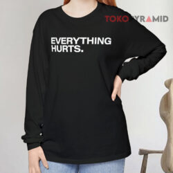 Chicago Cubs Justin Turner Everything Hurts Shirt 4 Everything Hurts Long sleeved