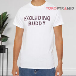 Excluding Buddy White T shirt