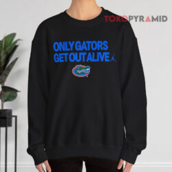 Florida Gators Only Gators Get Out Alive Shirt 3 Florida Gators Only Gators Get Out Alive Sweatshirt