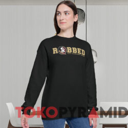 Florida State Seminoles Football Robbed T-Shirt 2 Florida State Seminoles Football Robbed T shirt Black Sweatshirt