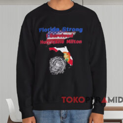 Florida Strong I Survived Hurricane Milton Shirt 4 Florida Strong I Survived Hurricane Milton Shirt Black Sweatshirt
