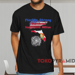 Florida Strong I Survived Hurricane Milton Shirt Black T shirt