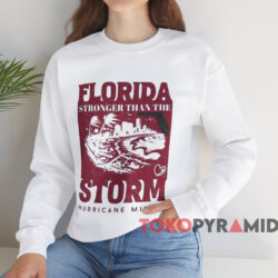 Florida Strong Than The Storm Hurricane Milton T-shirt 3 Florida Strong Than The Storm Hurricane Milton T shirt White Sweatshirt