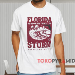Florida Strong Than The Storm Hurricane Milton T shirt White T shirt