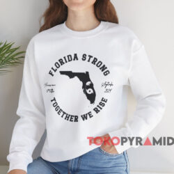 Florida Strong Together We Rise T shirt White Sweatshirt