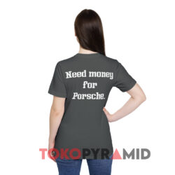 Garage Highclub Need Money For Porsche Shirt Double Sided 5 Garage Highclub Need Money For Porsche Asphalt T shirt Back