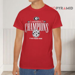 Georgia Bulldogs 2024 SEC Football Conference Champions It Just Means More Shirt 3 Georgia Bulldogs 2024 Sec Football Conference Champions It Just Means More Red T shirt