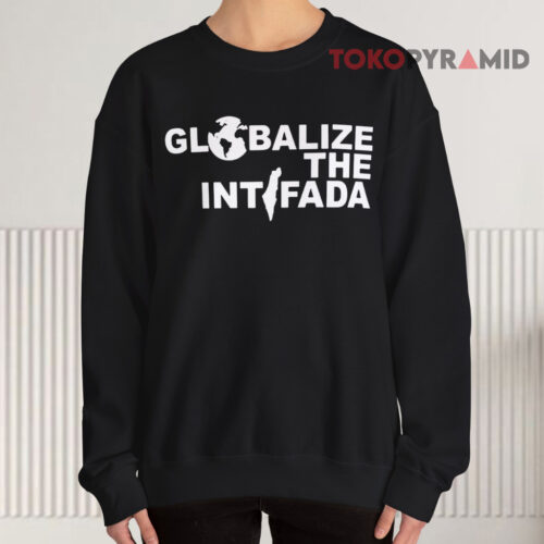 Globalize The Intifada Sweatshirt