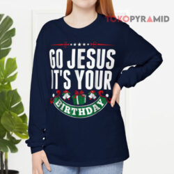 Go Jesus It's Your Birthday Christmas Ugly Sweatshirt 4 Go Jesus It's Your Birthday Christmas Ugly Long sleeved