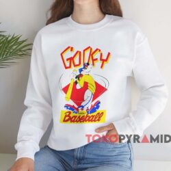 Goofy About BaseBall T-shirt 4 Goofy About Baseball T shirt White Sweatshirt