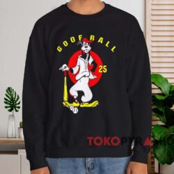 Goofy Goofball 25 Baseball T-shirt 3 Goofy Goofball 25 Baseball T shirt Black Sweatshirt