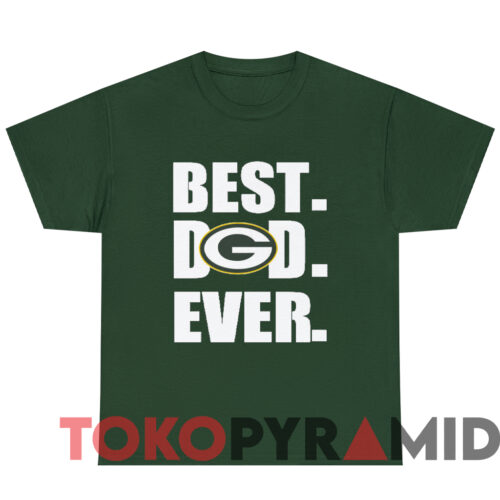 Green Bay Packers Best Dad Ever T shirt Green T shirt Green Bay Packers Best Dad Ever T shirt Green T shirt