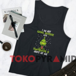Grinch I Am Not Going Outside Sweatshirt 4 Grinch I Am Not Going Outside Until Tempereature Is Above My Age Sweatshirt Black TankTop
