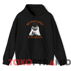 Gritty Bad Things Happen In Philadelphia T-shirt 2 Gritty Bad Things Happen In Philadelphia T shirt Black Hoodie