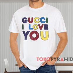 Gucci I Love You Shirt White T shirt