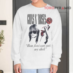 Guns N' Roses Bon Jovi Can Suck My Dick Shirt 4 Guns N' Roses Bon Jovi Can Suck My Dick Long sleeved